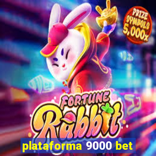 plataforma 9000 bet